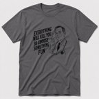 Choose Something Fun T-Shirt