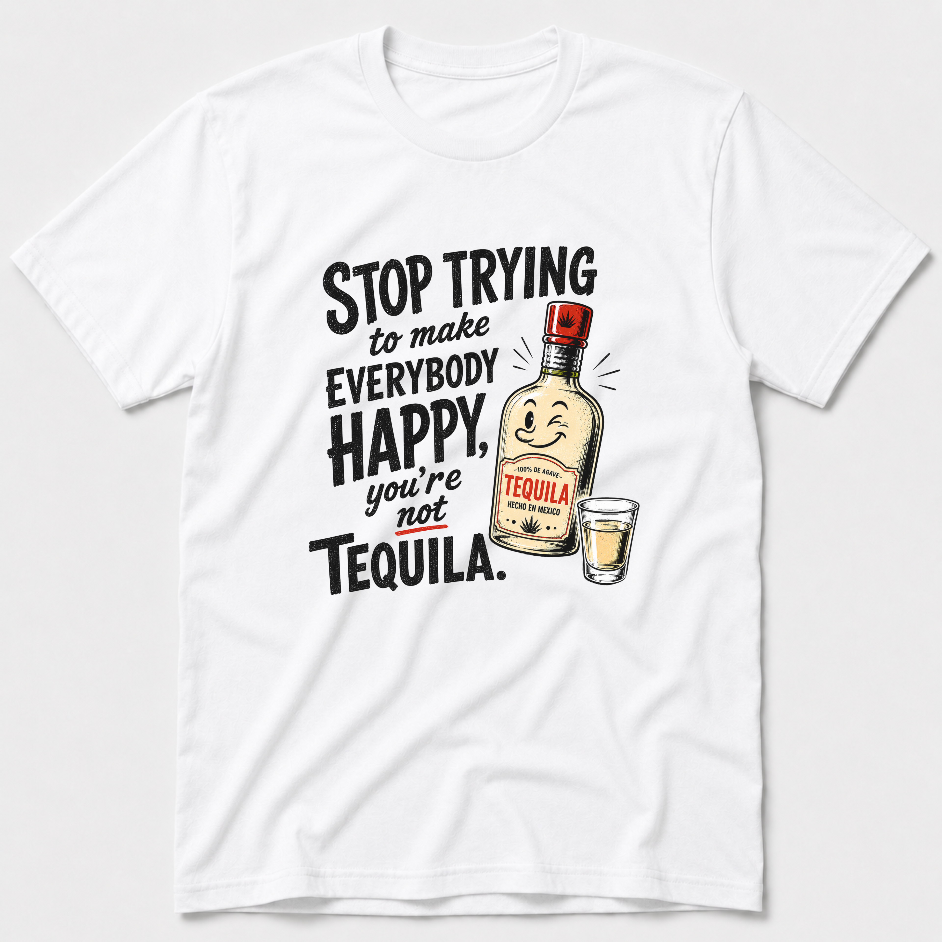 You're Not Tequila T-Shirt