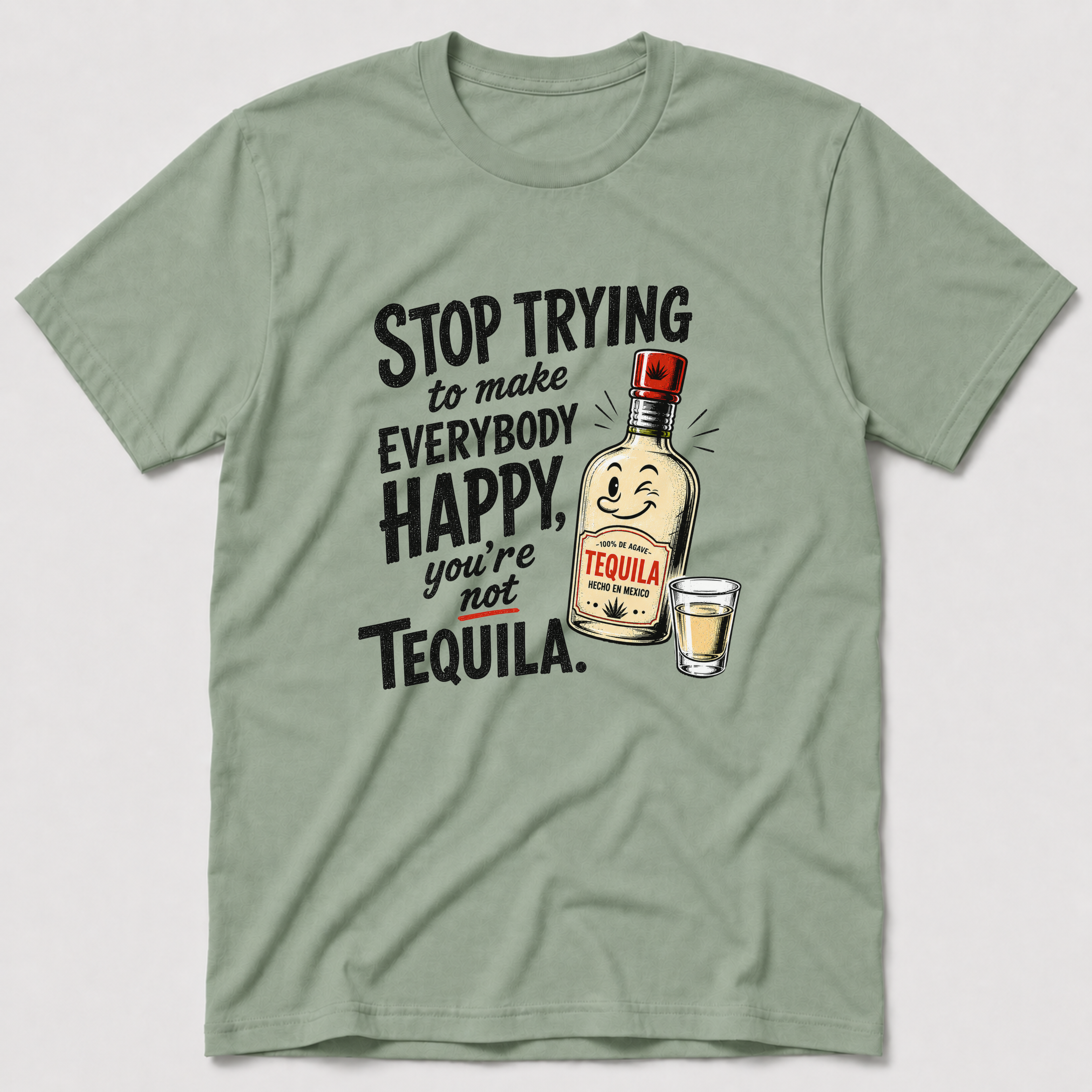 You're Not Tequila T-Shirt