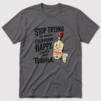You're Not Tequila T-Shirt