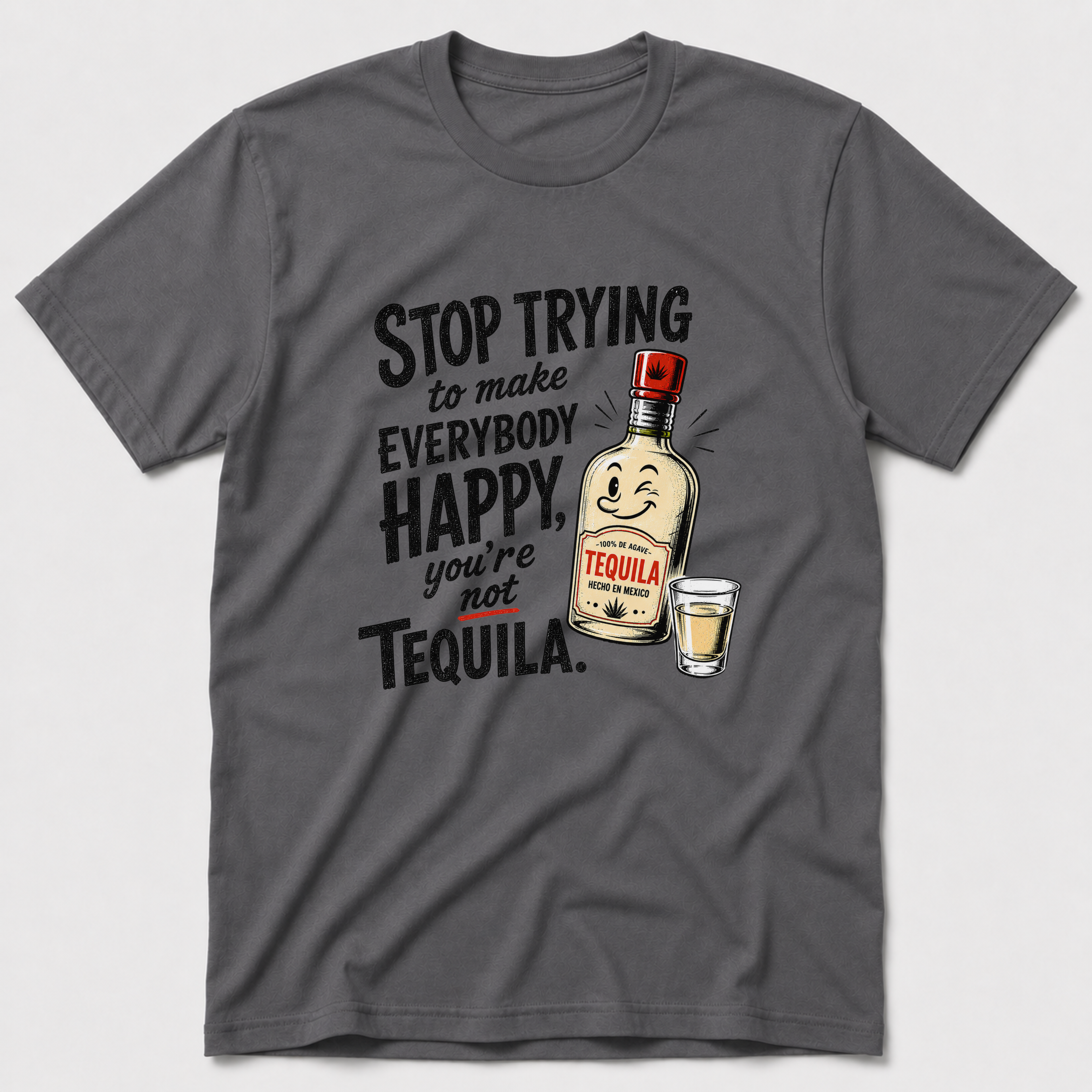 You're Not Tequila T-Shirt