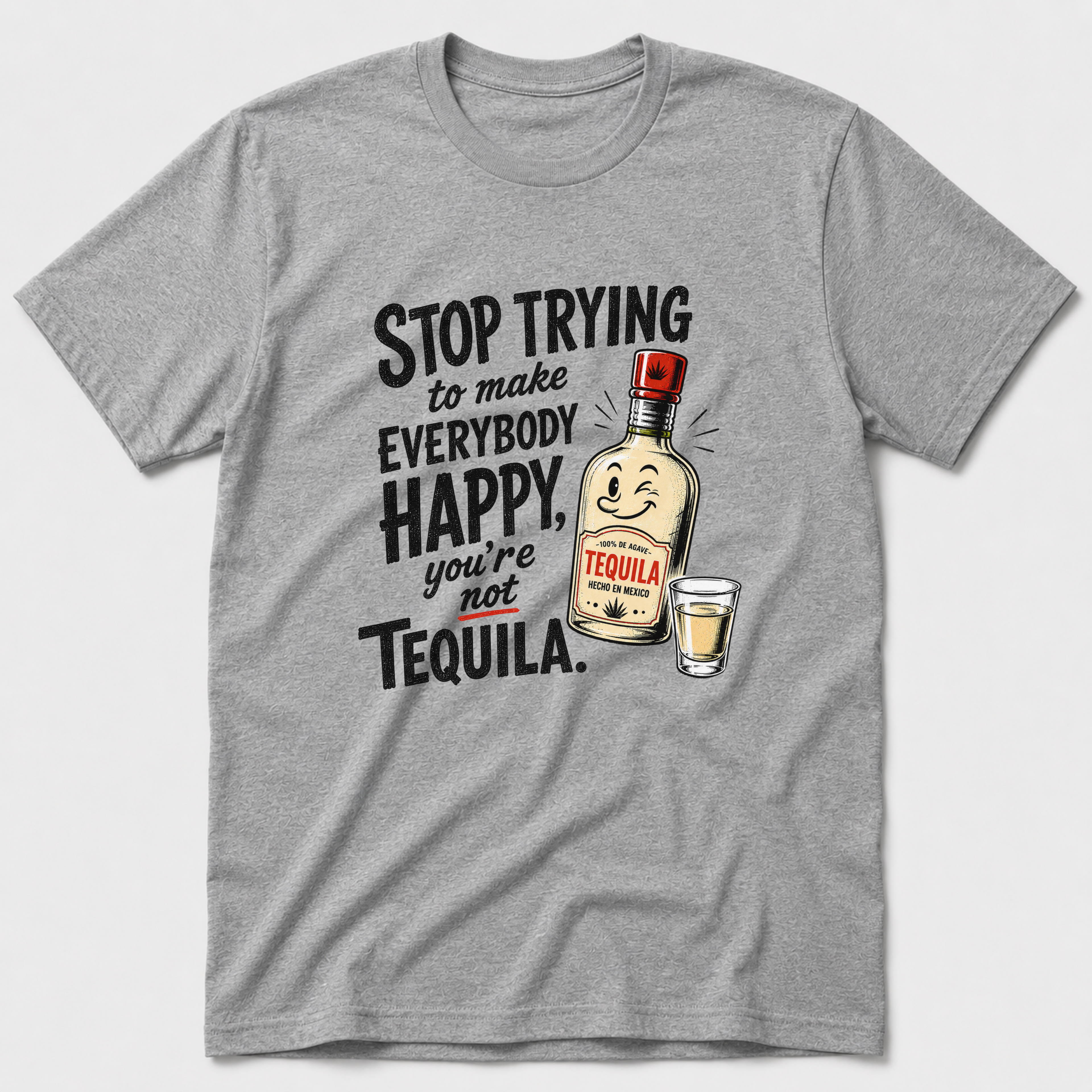 You're Not Tequila T-Shirt