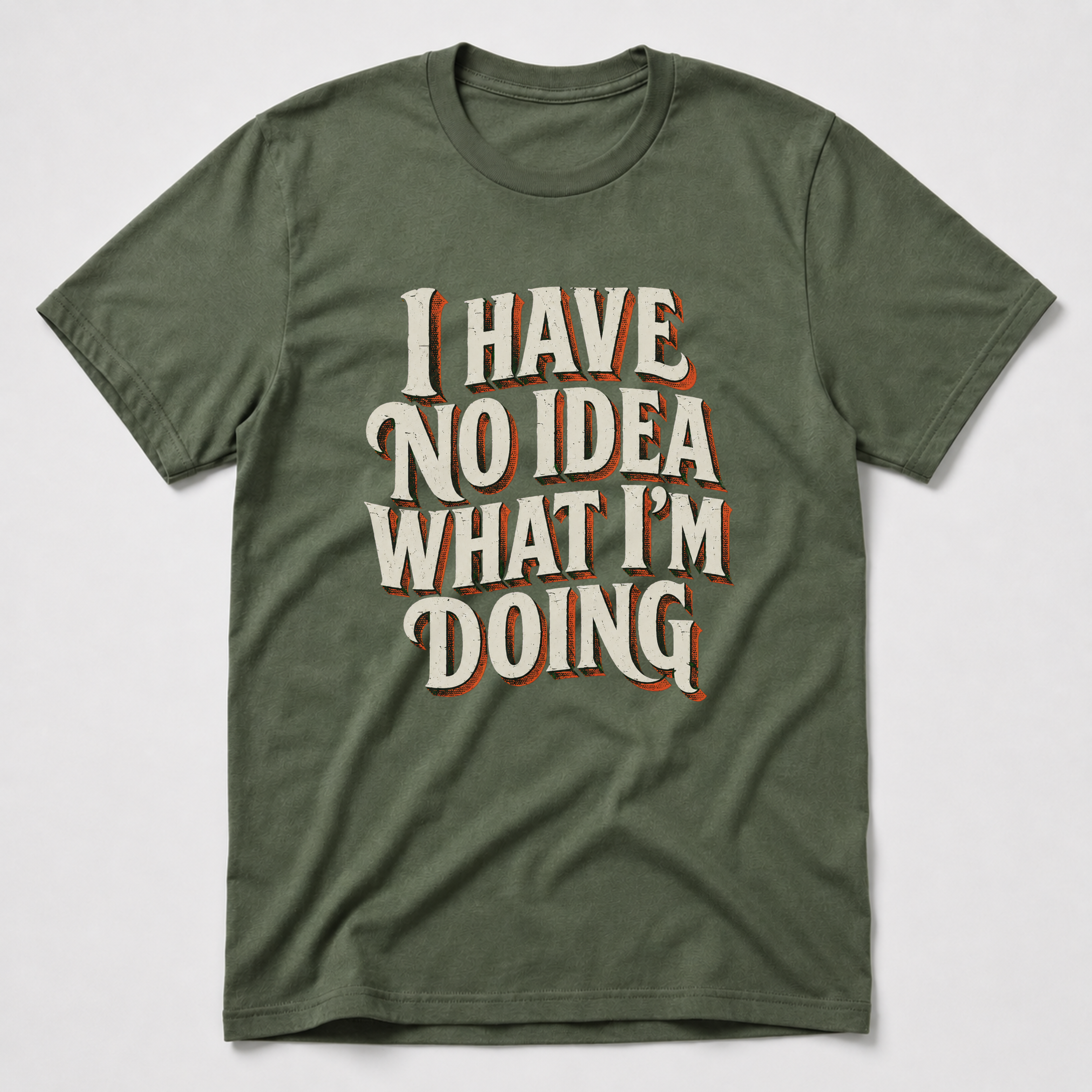 I Have No Idea T-Shirt