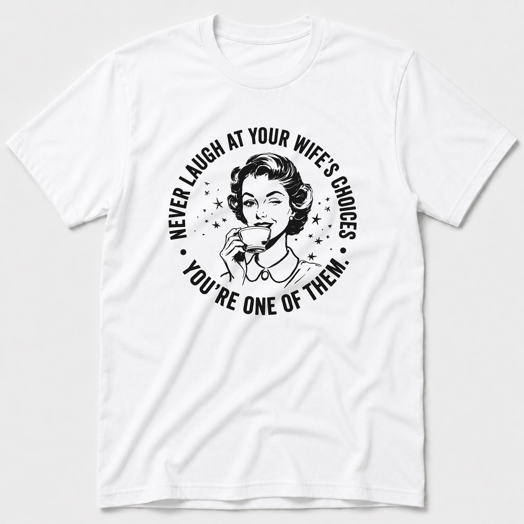Wife's Choices T-Shirt