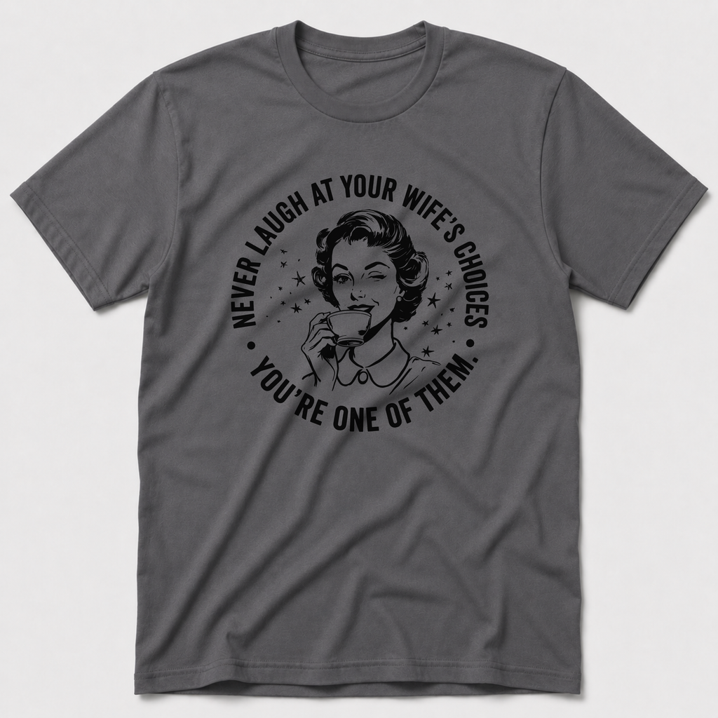 Wife's Choices T-Shirt