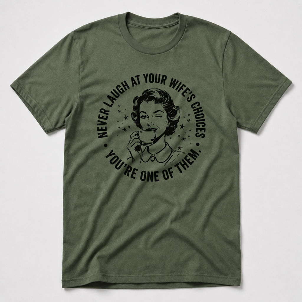 Wife's Choices T-Shirt