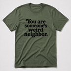 Weird Neighbor T-Shirt