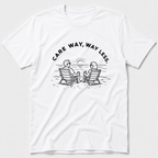 Care Way, Way Less T-Shirt