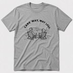 Care Way, Way Less T-Shirt