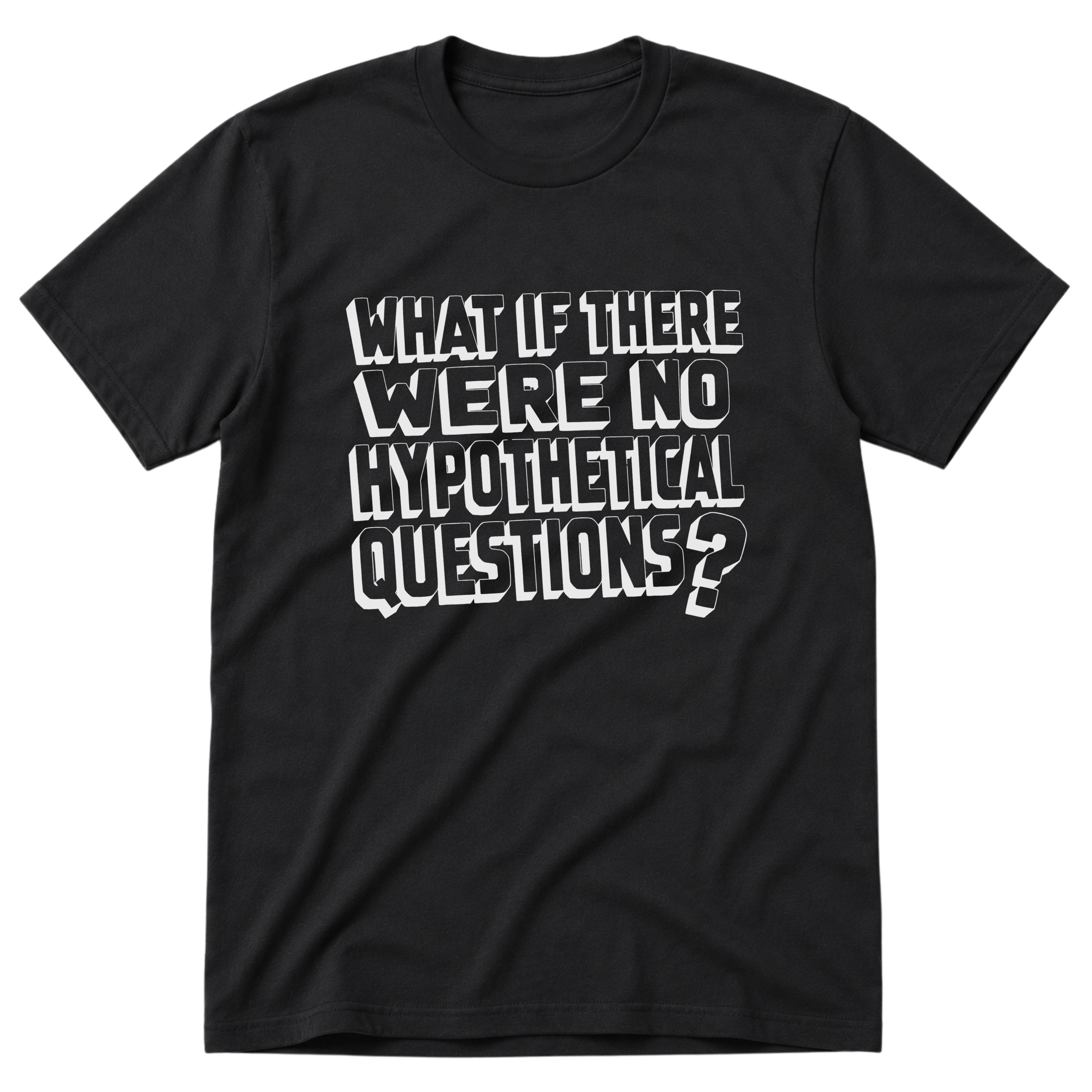 Hypotheticals T-Shirt