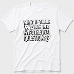 Hypotheticals T-Shirt