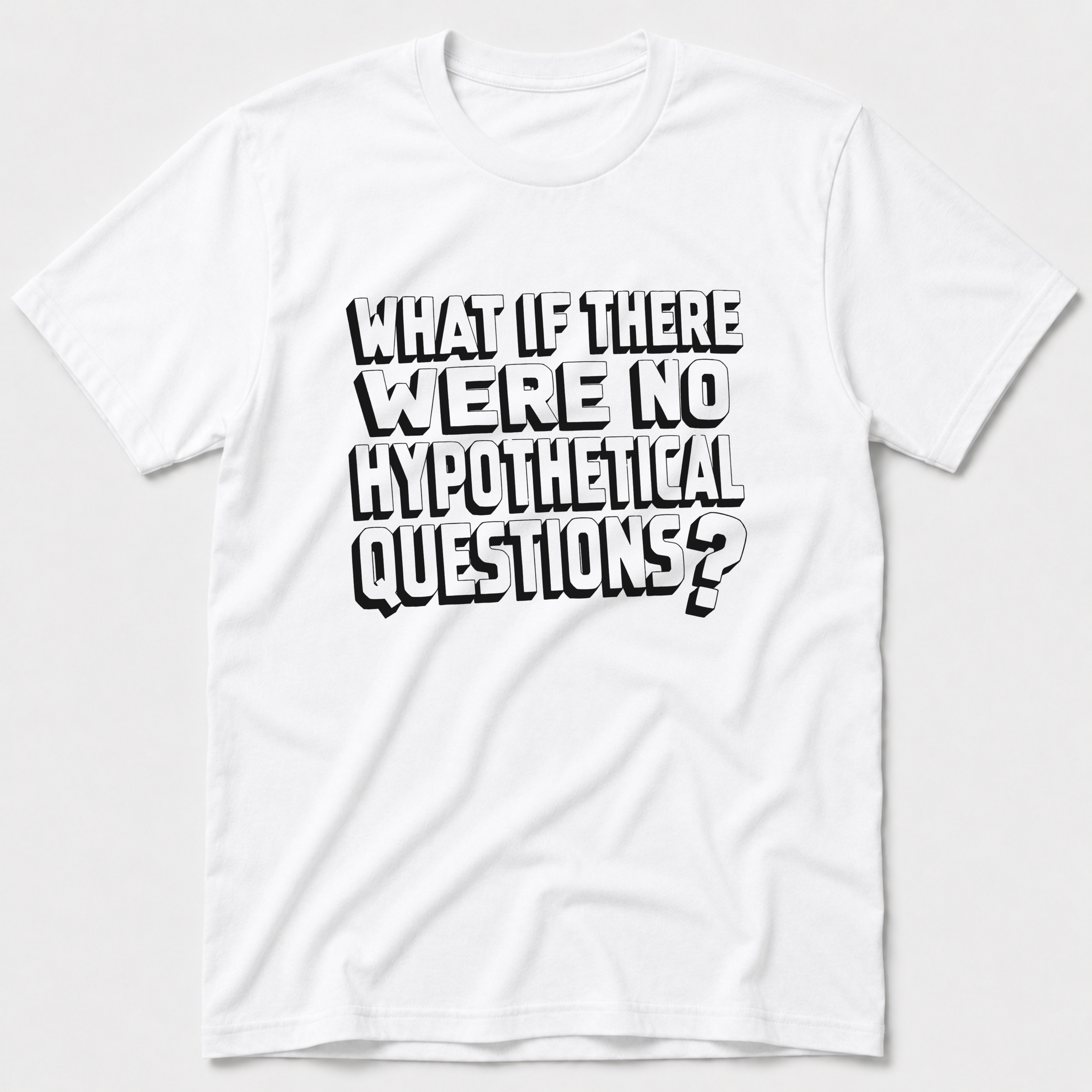 Hypotheticals T-Shirt