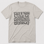 Hypotheticals T-Shirt