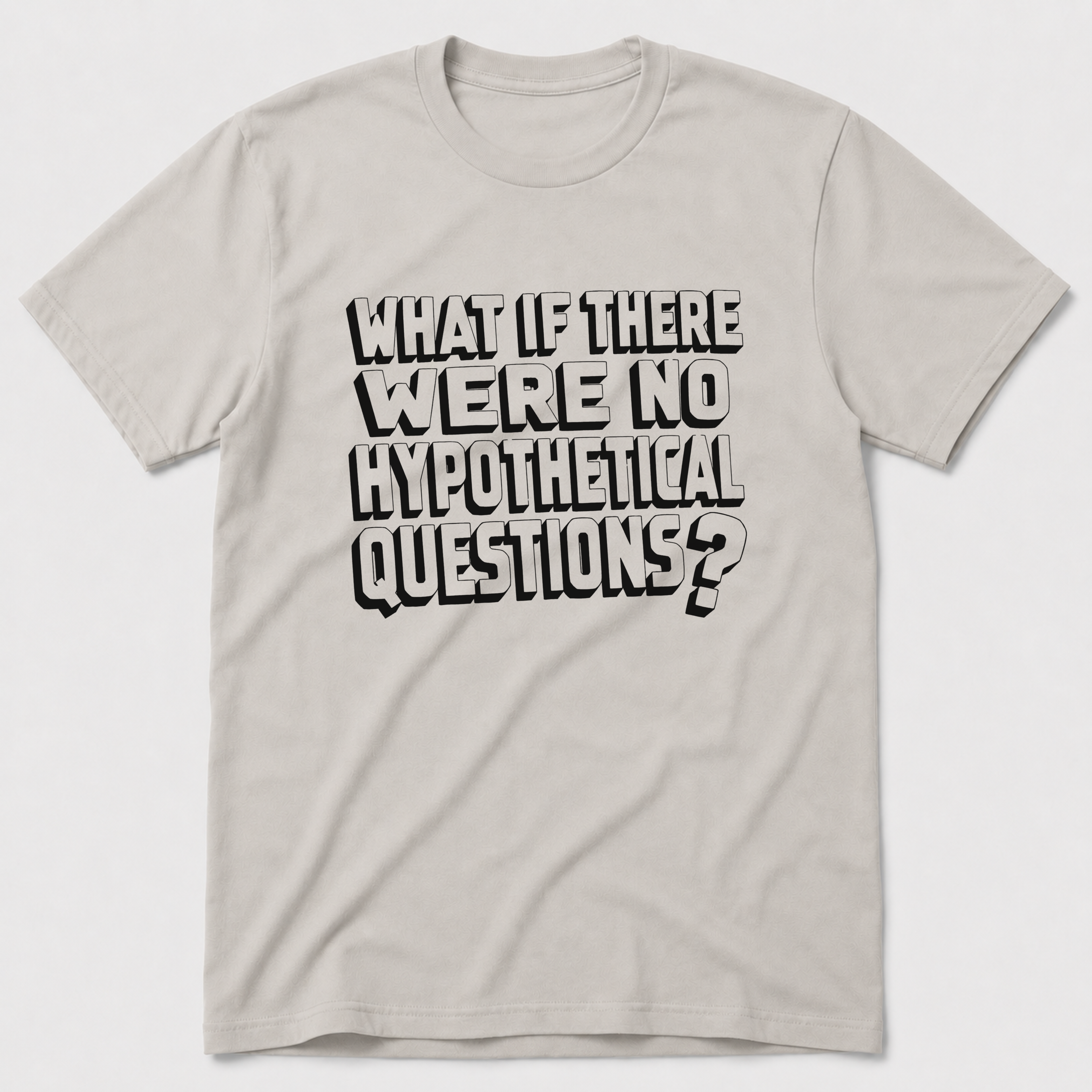Hypotheticals T-Shirt