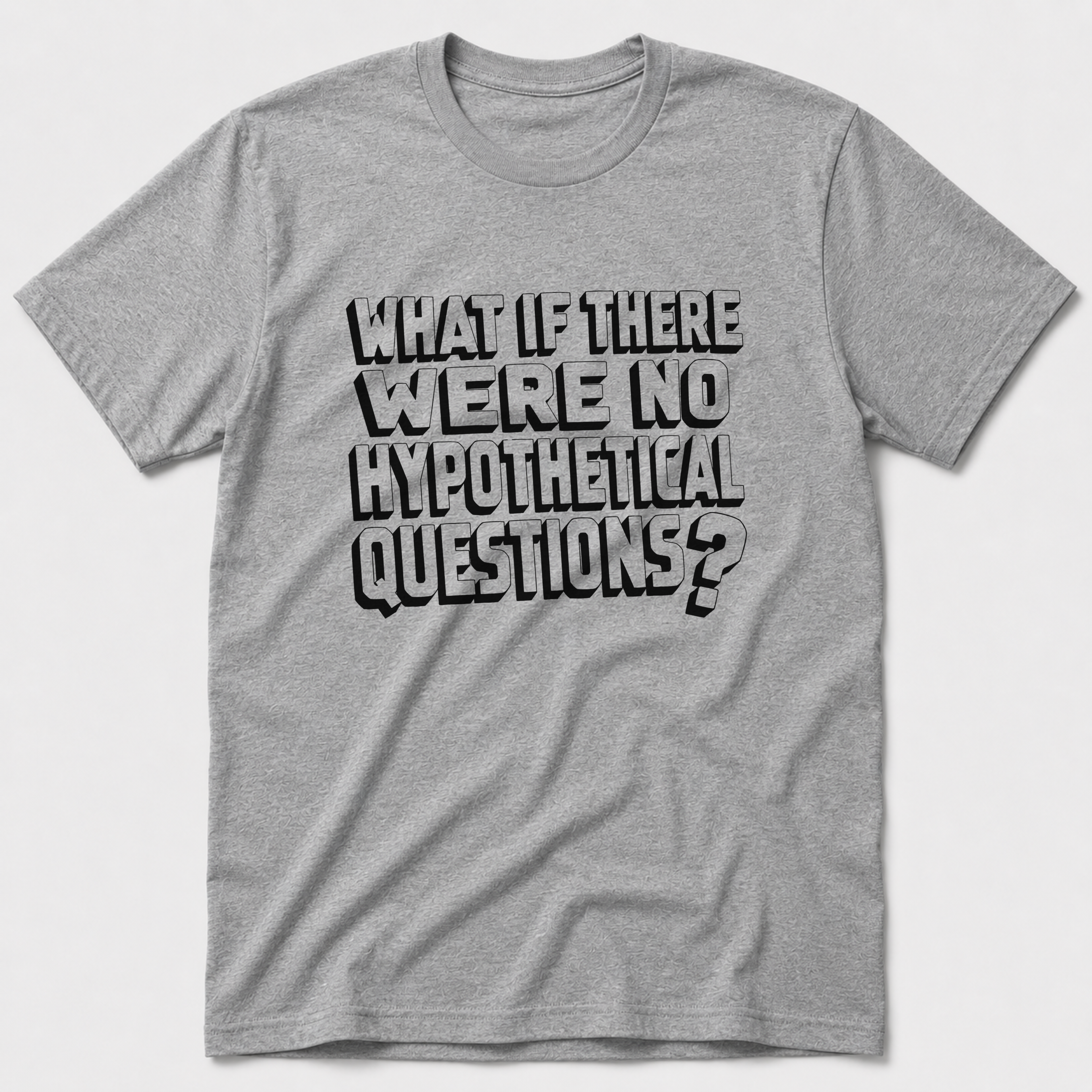 Hypotheticals T-Shirt