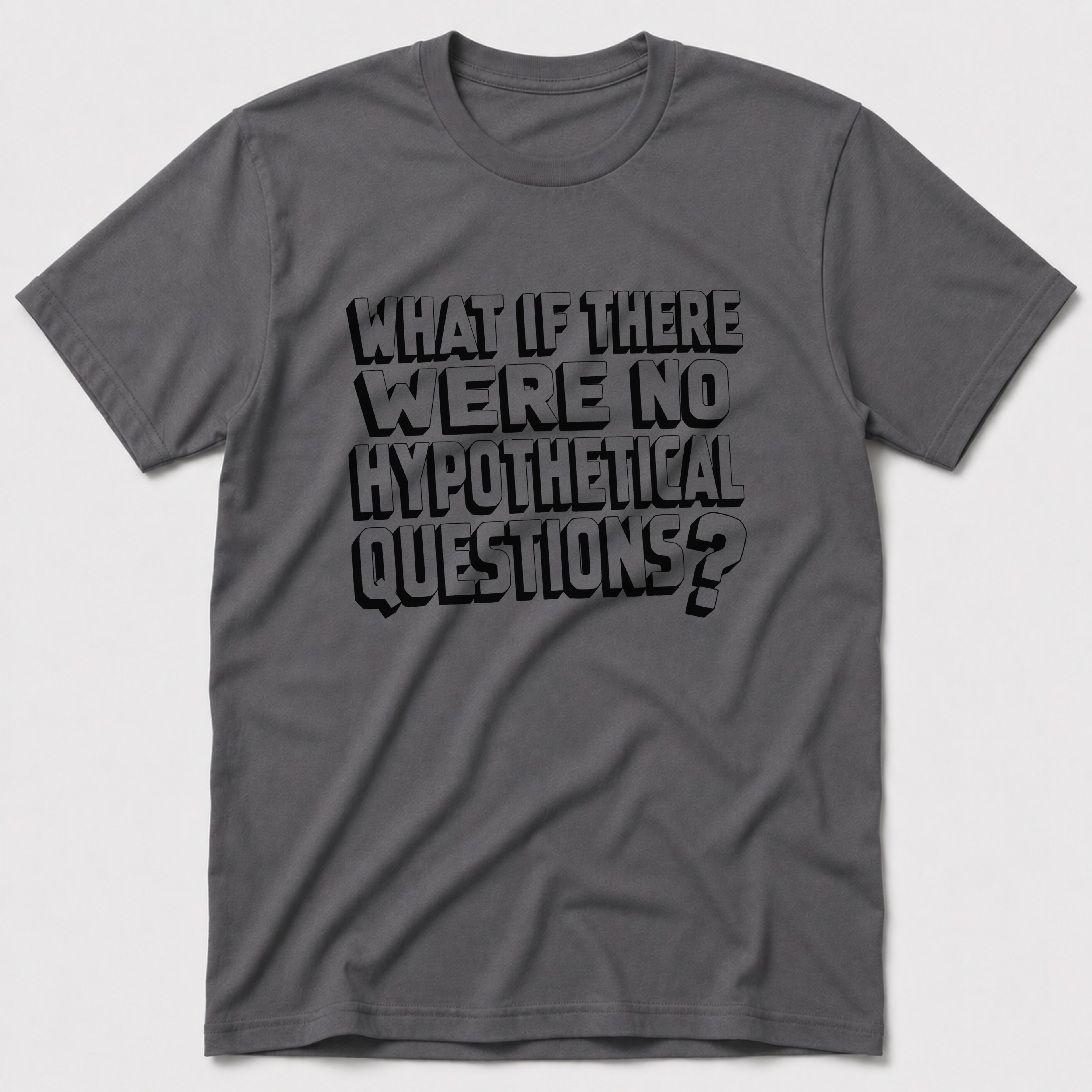 Hypotheticals T-Shirt