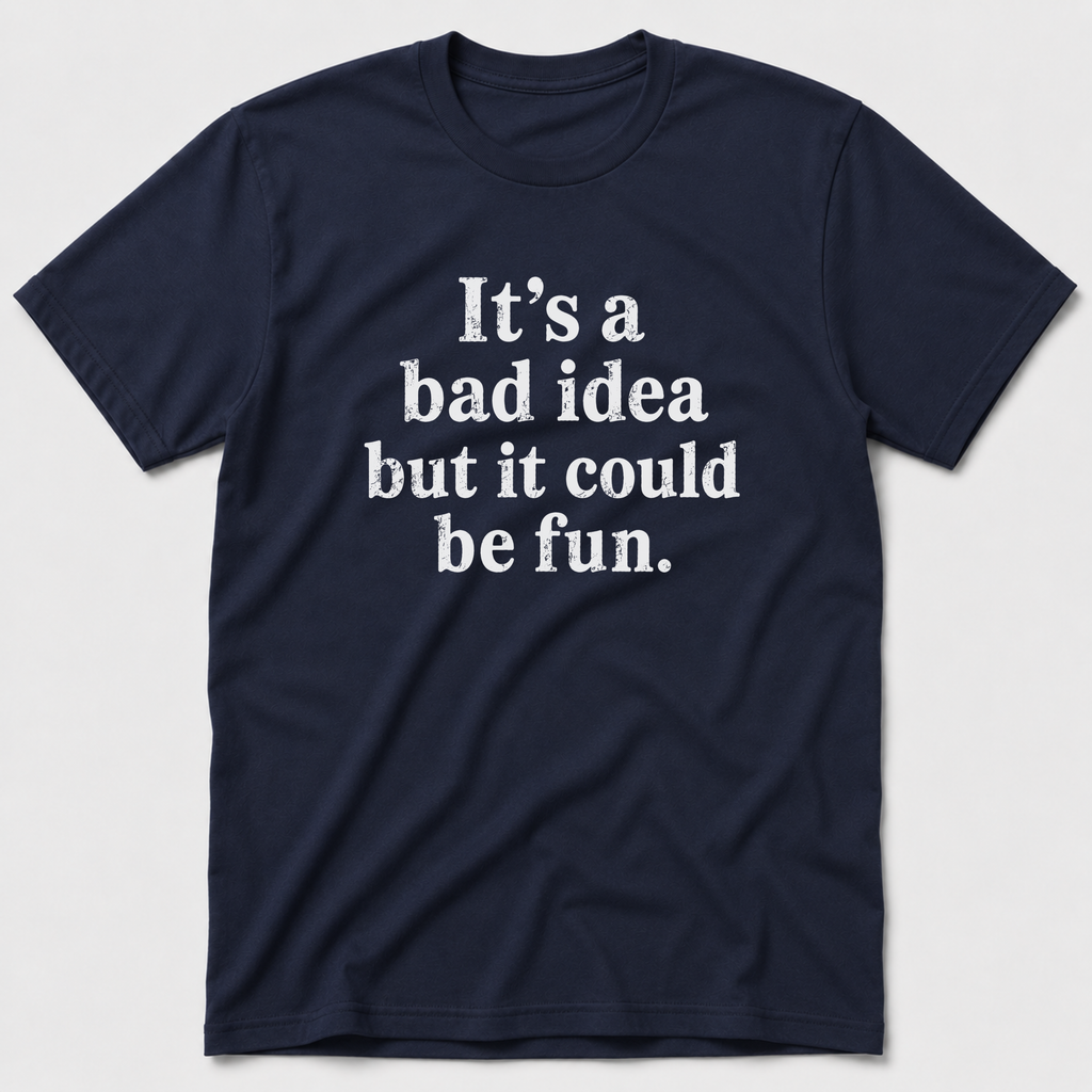 Bad Idea