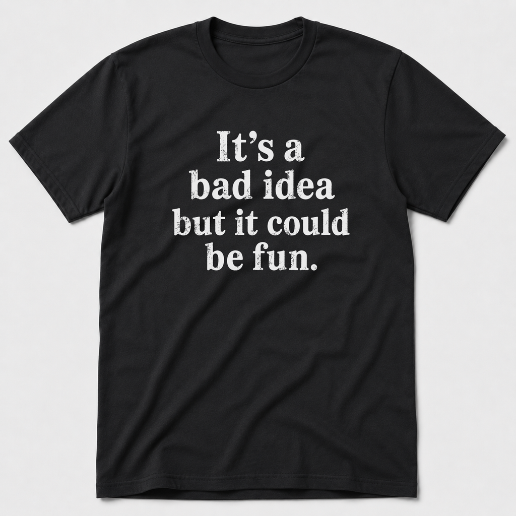 Bad Idea