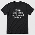 Bad Idea