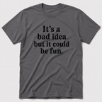 Bad Idea