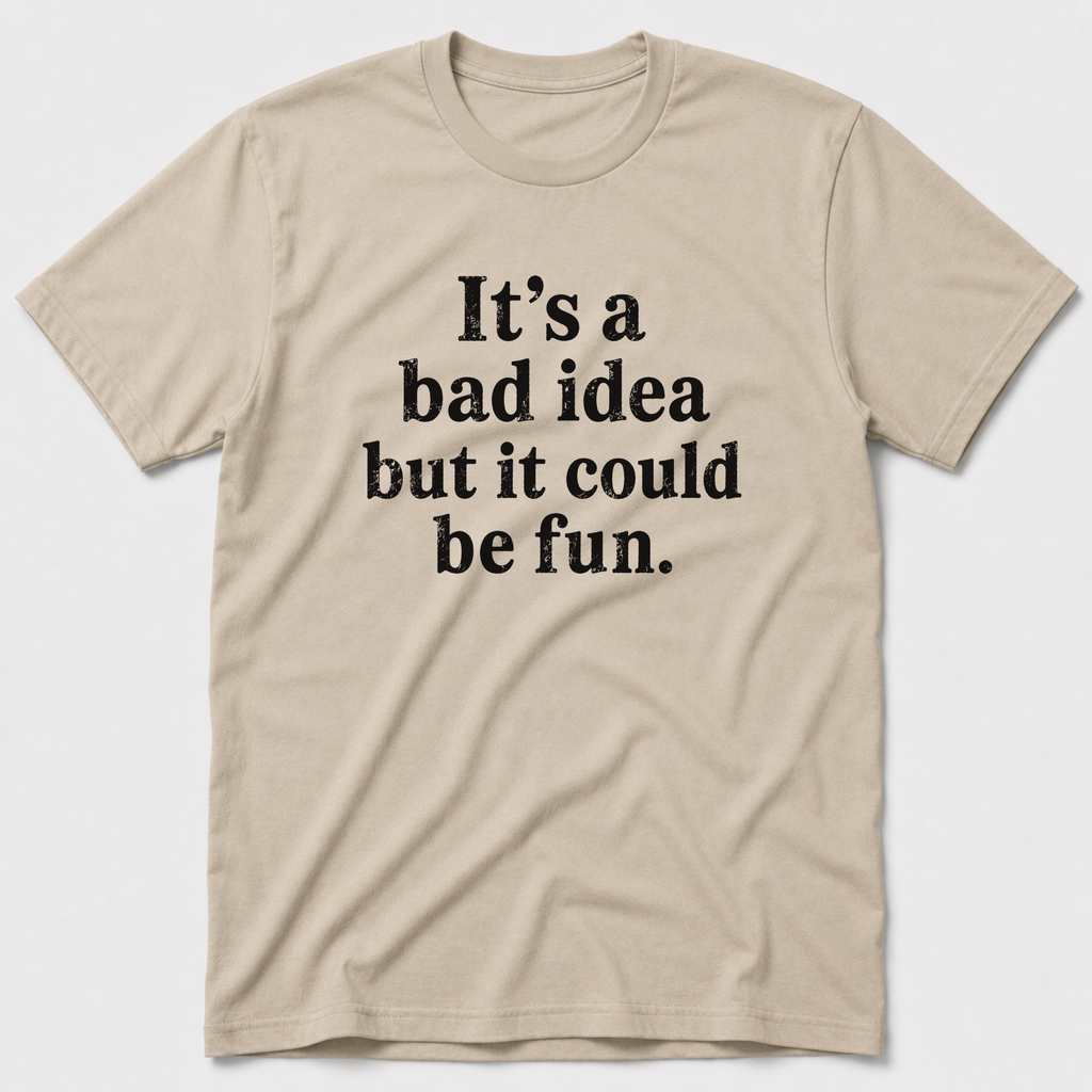 Bad Idea