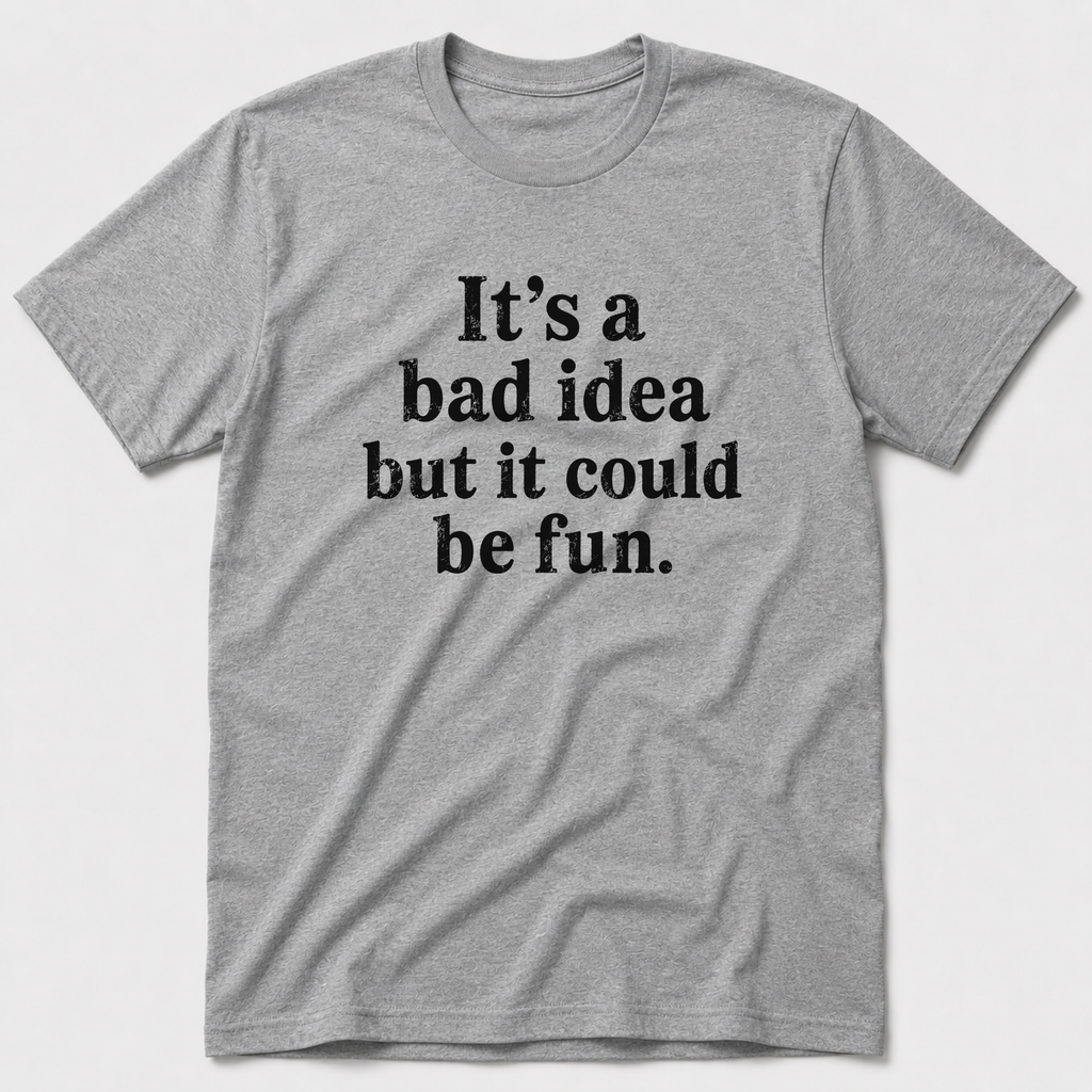 Bad Idea