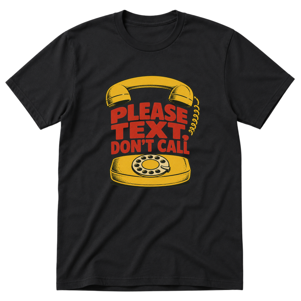 Don't Call T-Shirt