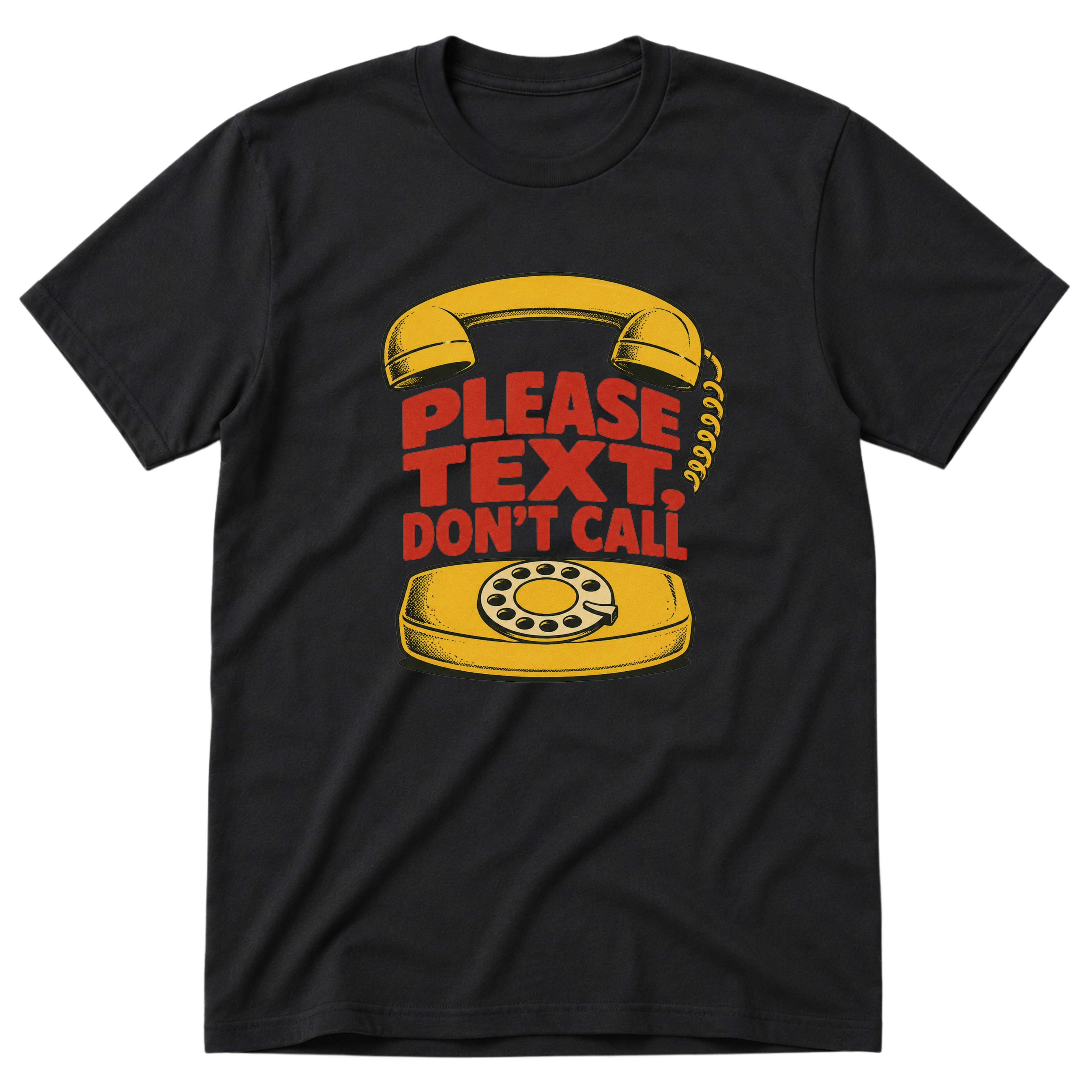 Don't Call T-Shirt