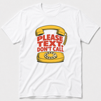 Don't Call T-Shirt