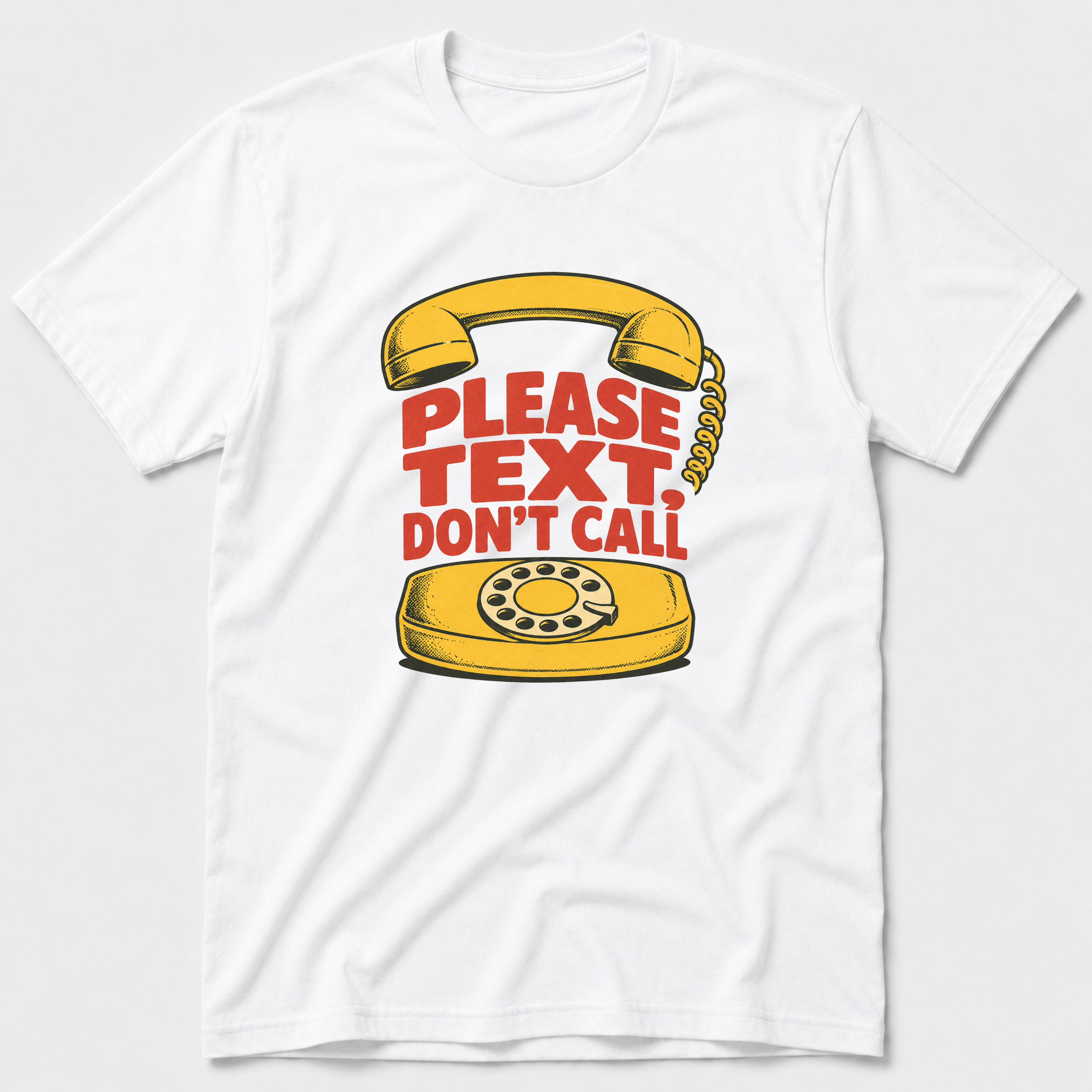 Don't Call T-Shirt
