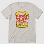 Don't Call T-Shirt