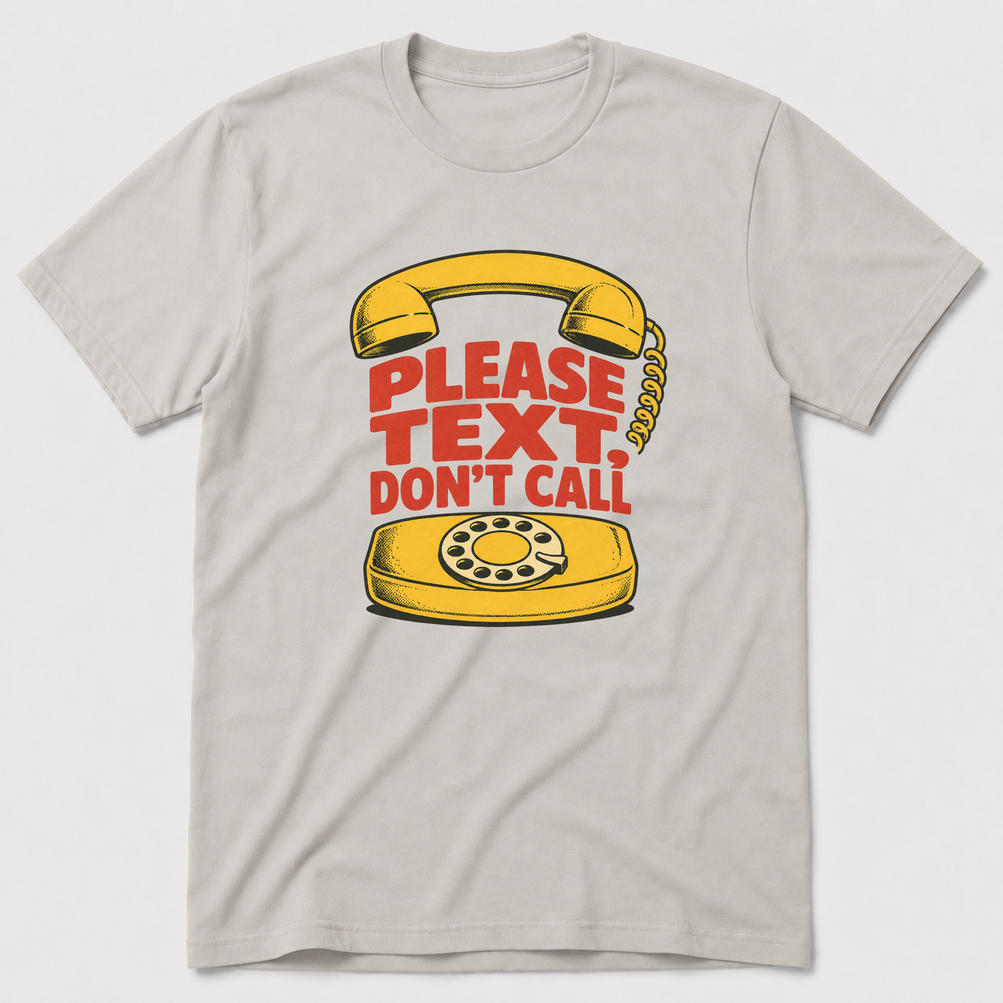 Don't Call T-Shirt