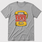 Don't Call T-Shirt