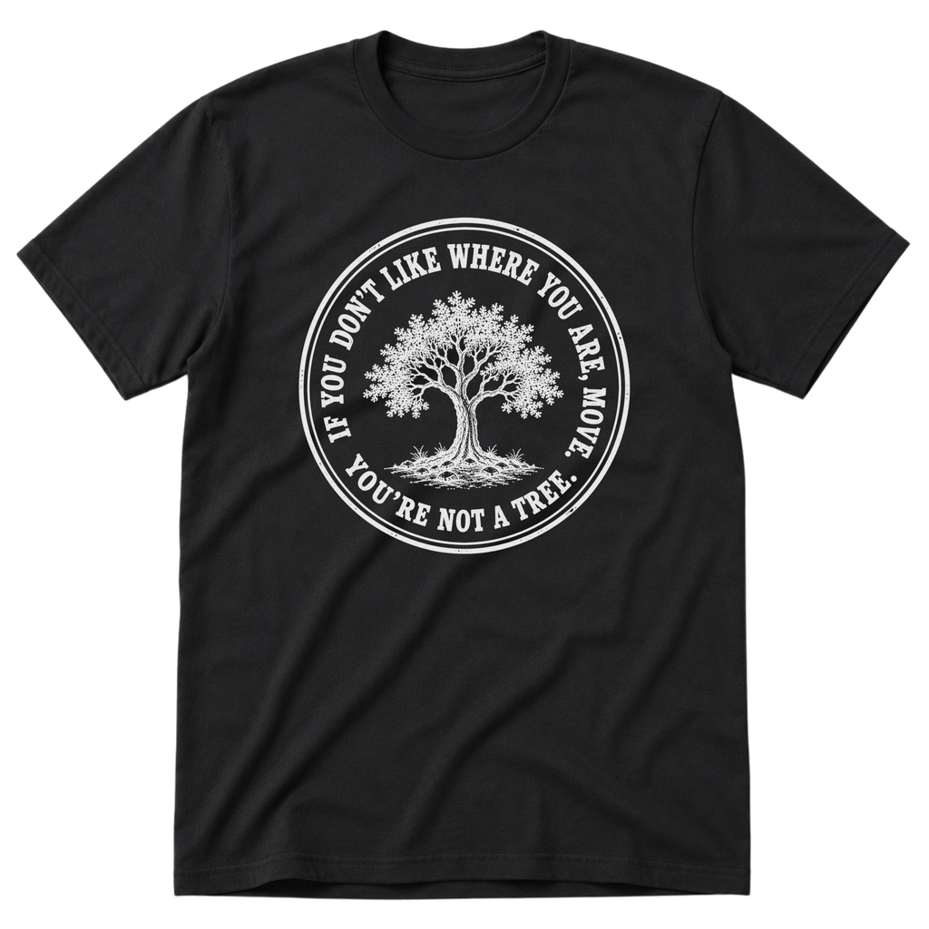 Not A Tree T-Shirt