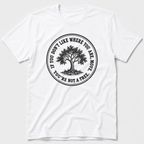 Not A Tree T-Shirt