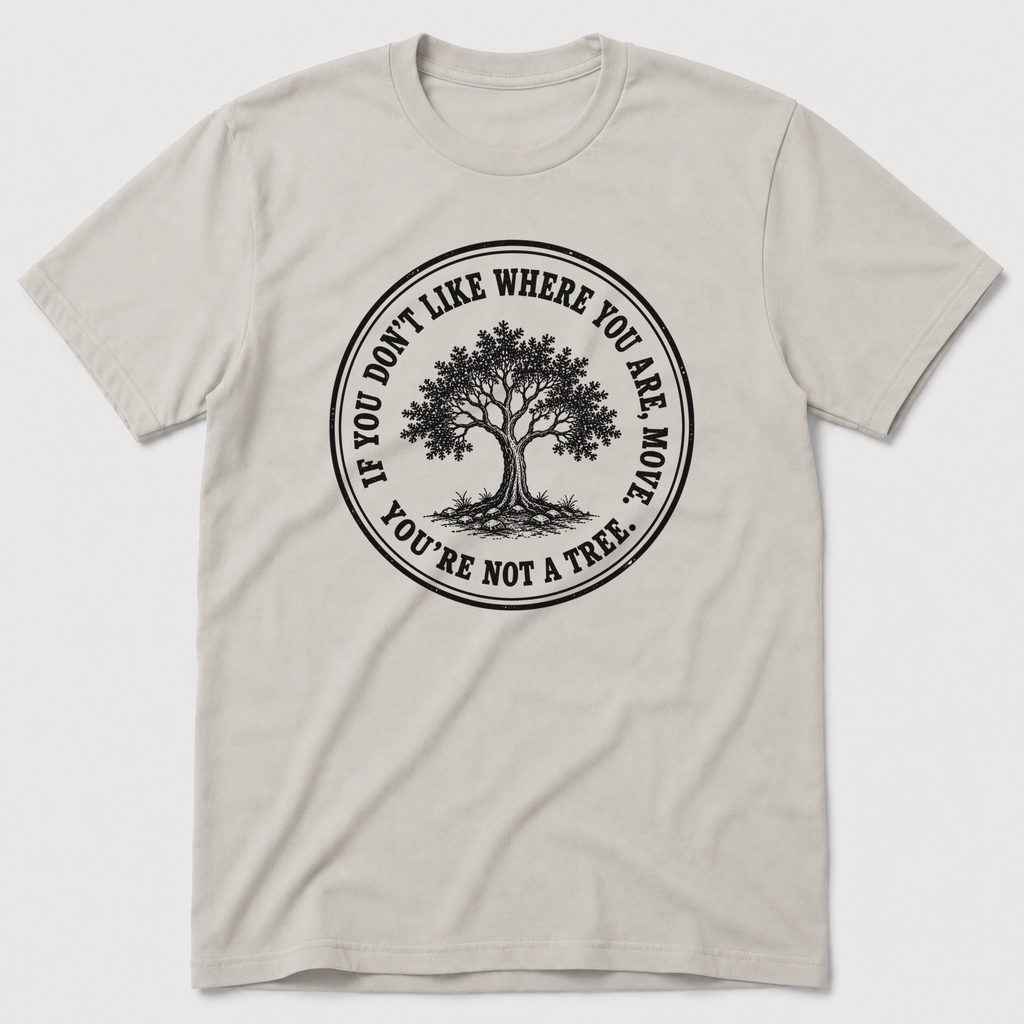 Not A Tree T-Shirt