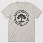 Not A Tree T-Shirt