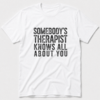 Somebody's Therapist T-Shirt