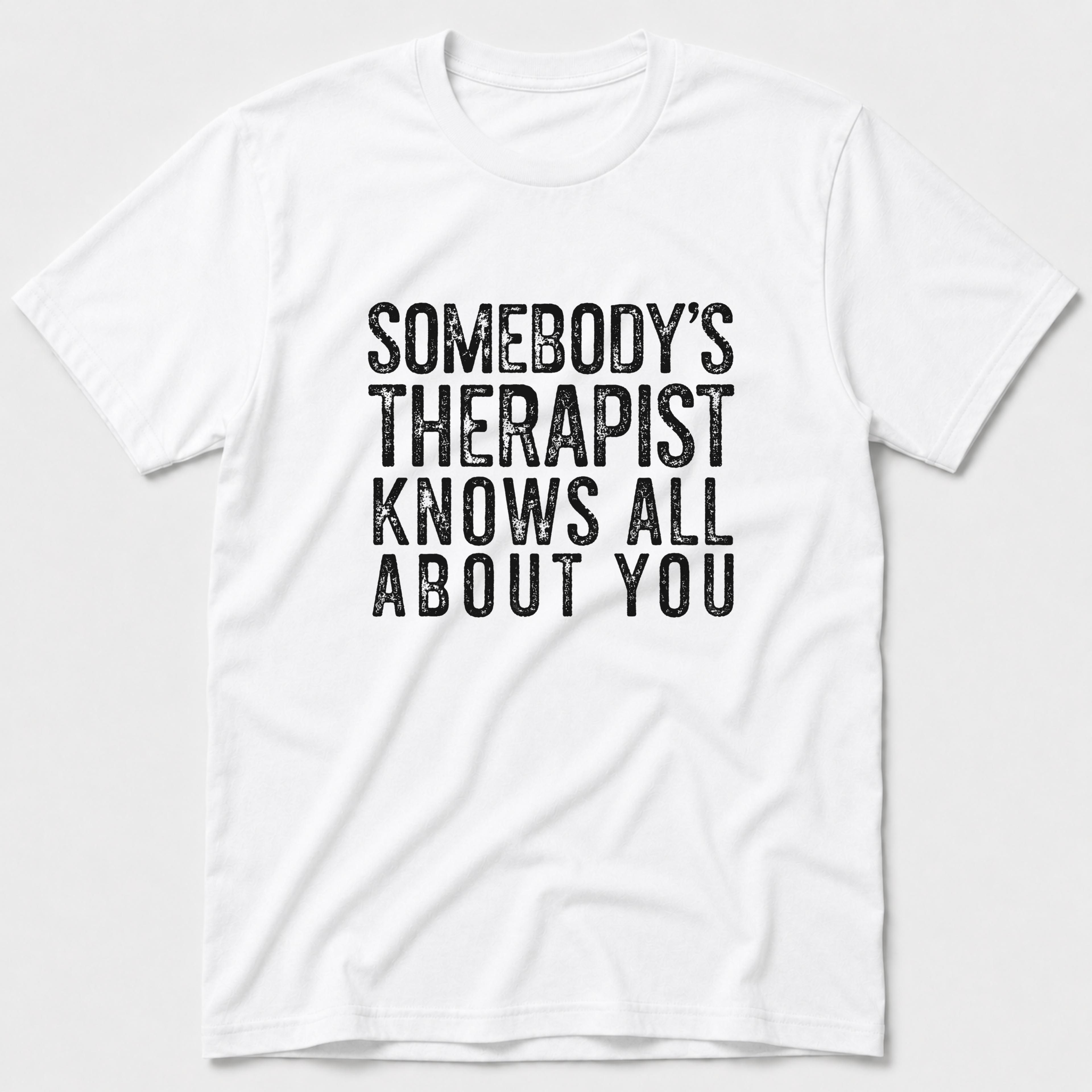 Somebody's Therapist T-Shirt