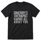 Somebody's Therapist T-Shirt