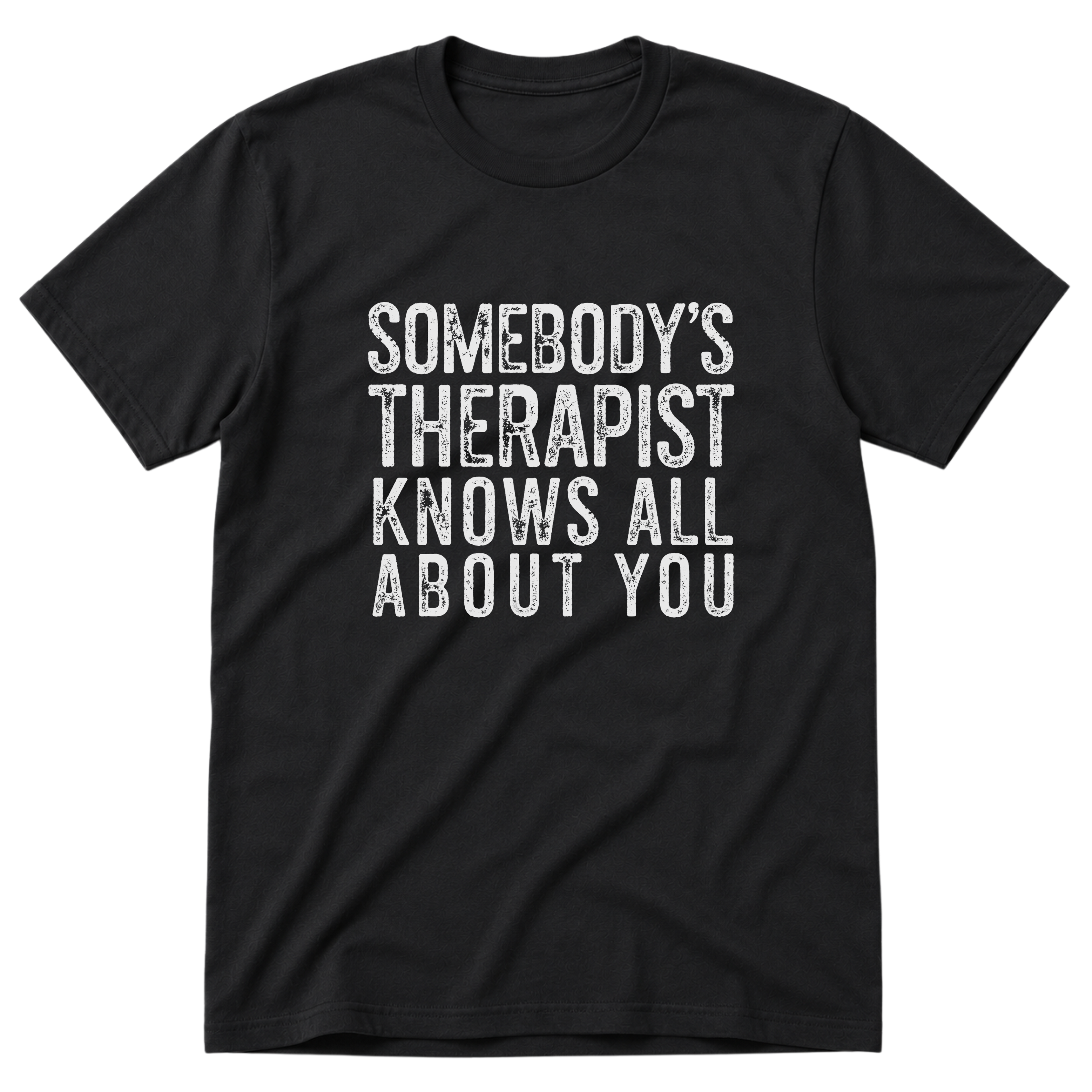 Somebody's Therapist T-Shirt