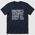 Somebody's Therapist T-Shirt