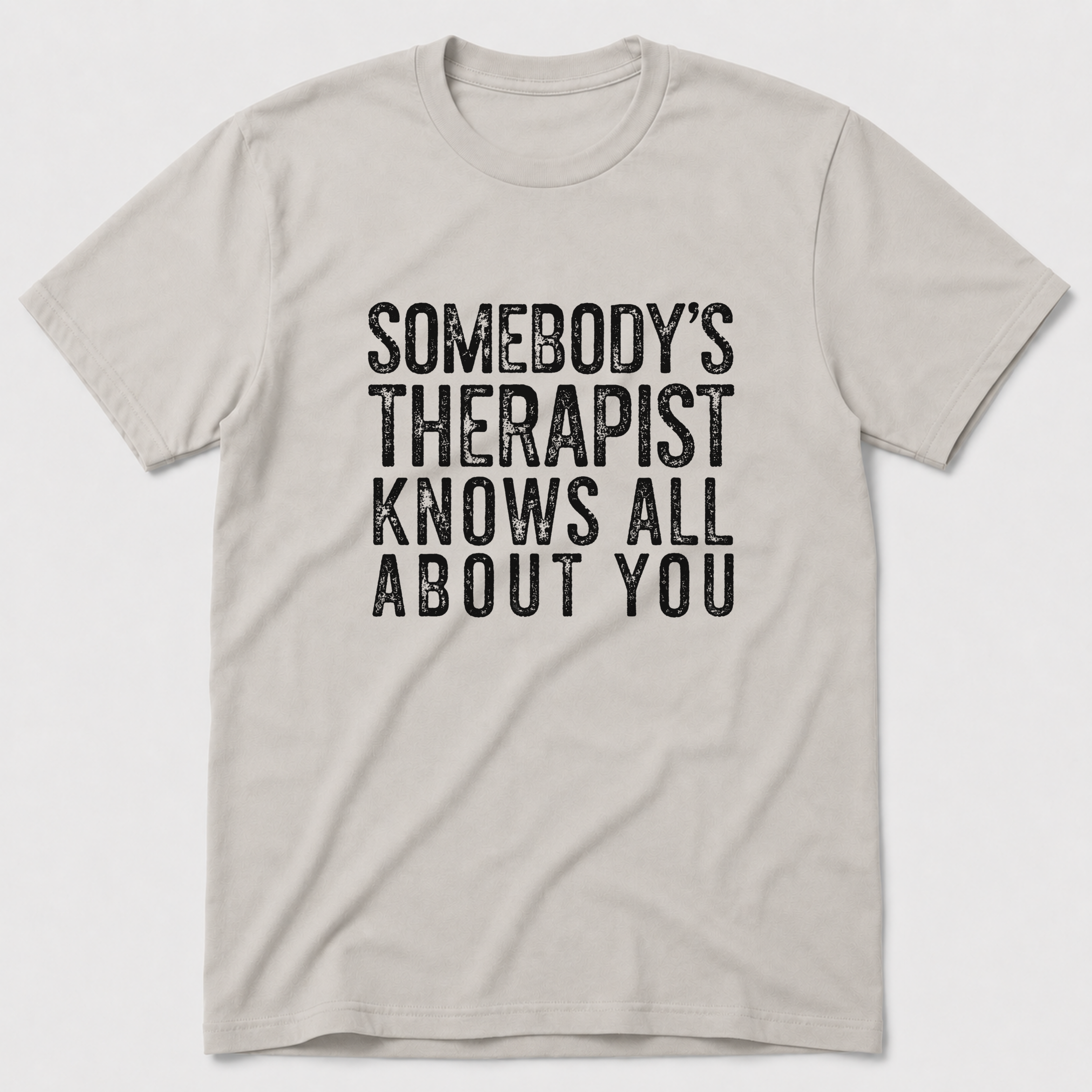 Somebody's Therapist T-Shirt