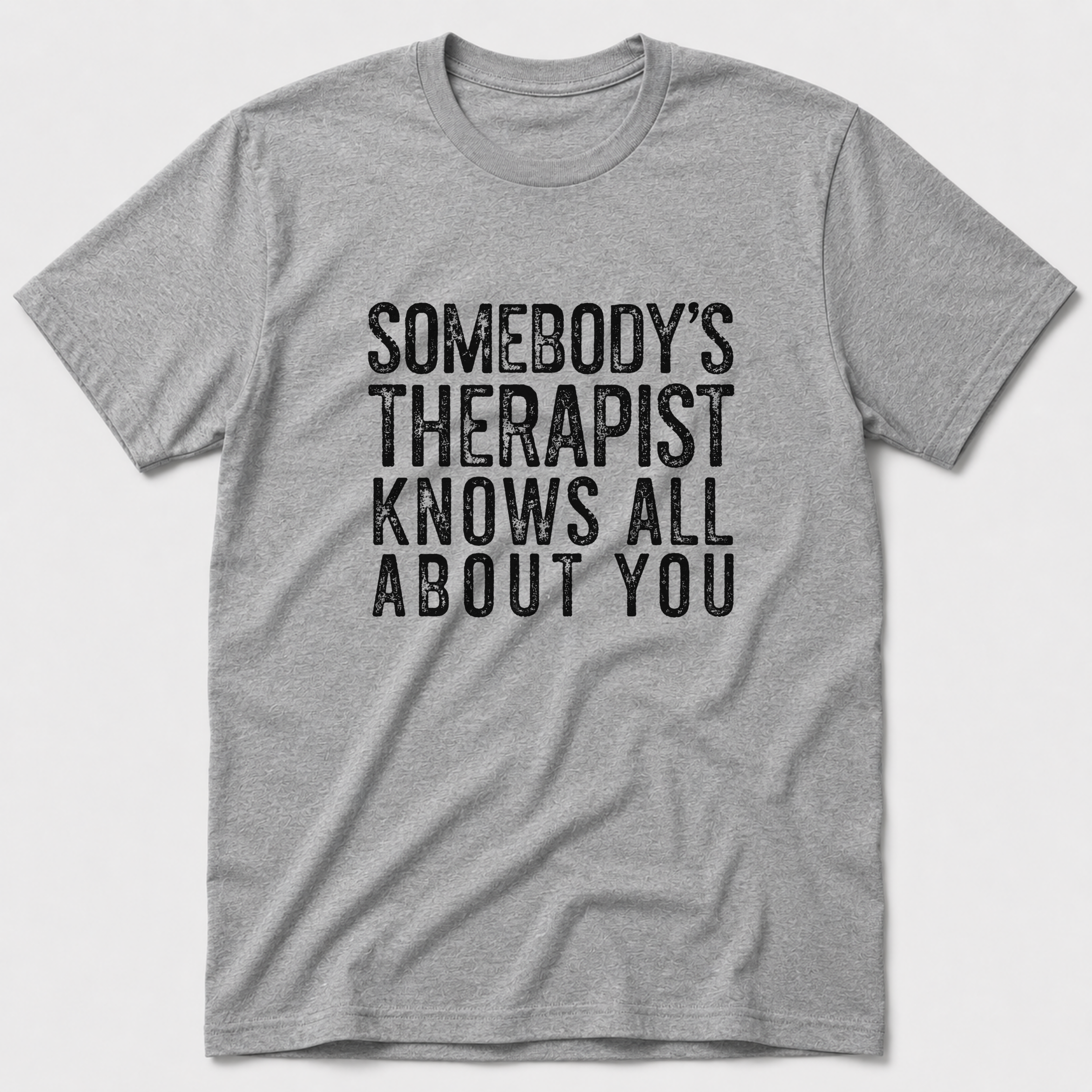 Somebody's Therapist T-Shirt