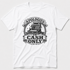 Apologies In Cash T-Shirt