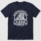 Apologies In Cash T-Shirt