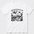 The Good Old Days T-Shirt