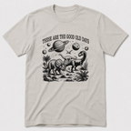 The Good Old Days T-Shirt