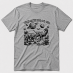 The Good Old Days T-Shirt