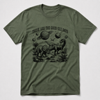 The Good Old Days T-Shirt